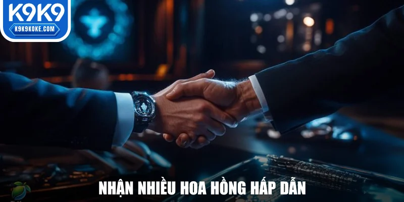 Nhận nhiều hoa hồng gia tăng lợi nhuận