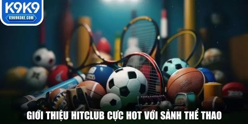 Giới thiệu K9K9 cực hấp dẫn với sảnh thể thao